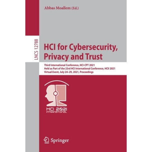 (영문도서) Hci for Cybersecurity Privacy and Trust: Third International Conference Hci-CPT 2021 Held ... Paperback, Springer, English, 9783030773915