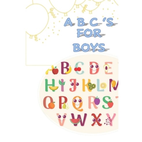 Abc''s for Boys: +24 funy activity alphabet for boys . coloring kids . ABC''s for Boys . abc love you ... Paperback, Independently Published