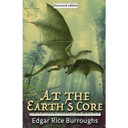 At the Earth''s Core illustrated edition Paperback, Independently Published, English, 9798726303444
