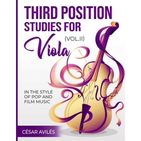 Third Position Studies for Viola Vol. II: In the Style of Pop and Film Music Paperback, Independently Published, English, 9798559283623