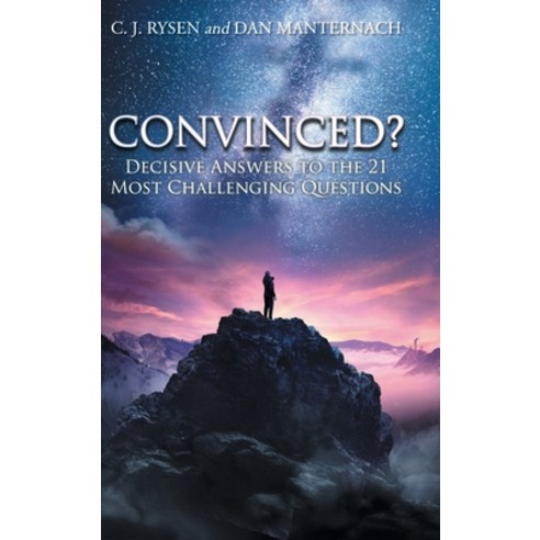 (영문도서) Convinced?: Decisive Answers to the 21 Most Challenging Questions Hardcover, Christian Faith Publishing,..., English, 9781098088873