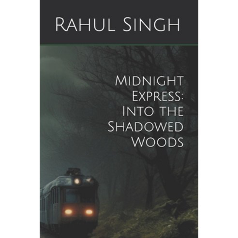 (영문도서) Midnight Express: Into the Shadowed Woods Paperback, Independently Published, English, 9798327571198