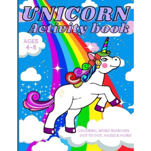 Unicorn Activity Book for Kids Ages 4-8: A fun children''s coloring book and activity pages Paperback, Independently Published
