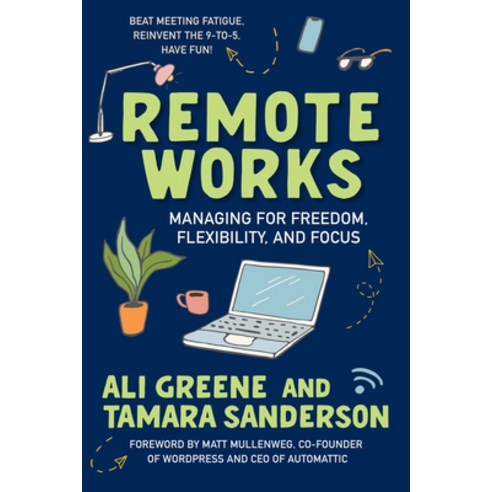 (영문도서) Remote Works: Managing for Freedom Flexibility and Focus Paperback, Berrett-Koehler Publishers, English, 9781523003310