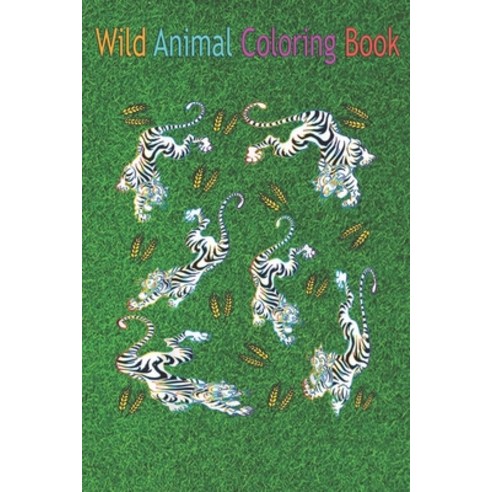 Wild Animal Coloring Book: Dancing Tiger Cartoon Graphic For Men Women Youth An Coloring Book Featur... Paperback, Independently Published, English, 9798563672444