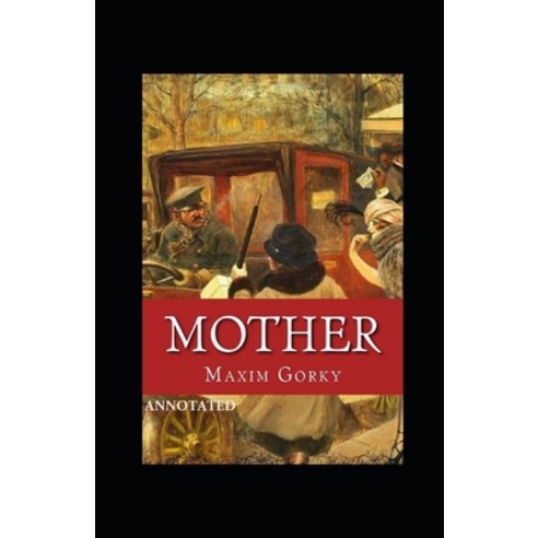 Mother Annotated Paperback, Independently Published, English, 9798731332866