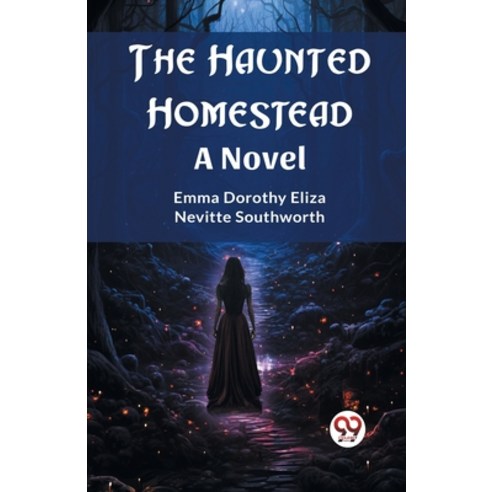(영문도서) The Haunted Homestead A Novel Paperback, Double 9 Books, English, 9789362763679