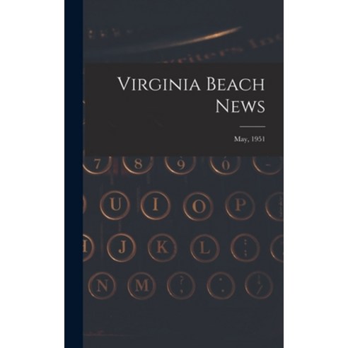 (영문도서) Virginia Beach News; May 1951 Hardcover, Hassell Street Press, English, 9781013347818