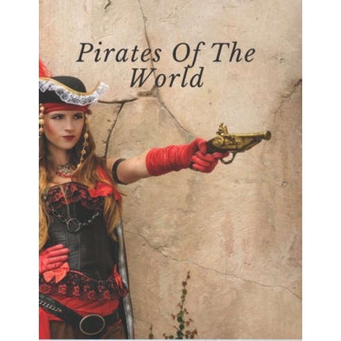 Pirates Of The World: A Coloring Book for kids about pirates During our pirate unit we see a funny ... Paperback, Independently Published, English, 9798707427848