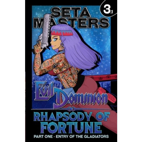 (영문도서) Evil Dominion: Rhapsody of Fortune - Part One: Entry of the Gladiators Paperback, Independently Published, English, 9798556702776