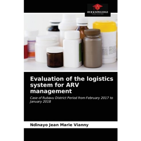 (영문도서) Evaluation of the logistics system for ARV management Paperback, Our Knowledge Publishing, English, 9786203631203