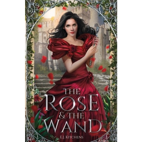 (영문도서) The Rose and the Wand Paperback, E.J. Kitchens, English, 9780999350911