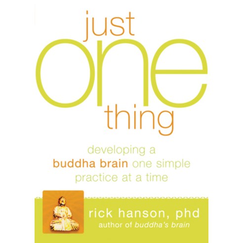(영문도서) Just One Thing: Developing a Buddha Brain One Simple Practice at a Time Paperback, New Harbinger Publications, English, 9781608820313