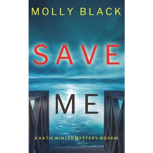 (영문도서) Save Me (A Katie Winter FBI Suspense Thriller-Book 1) Hardcover, Molly Black, English, 9781094394015