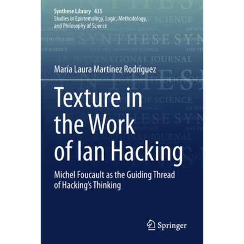 (영문도서) Texture in the Work of Ian Hacking: Michel Foucault as the Guiding Thread of Hacking''s Thinking Paperback, Springer, English, 9783030647872