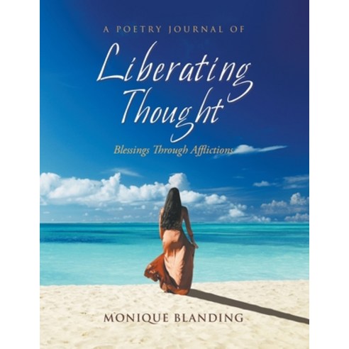 (영문도서) A Poetry Journal of Liberating Thought: Blessings Through Afflictions Paperback, Writers Republic LLC, English, 9798891000629