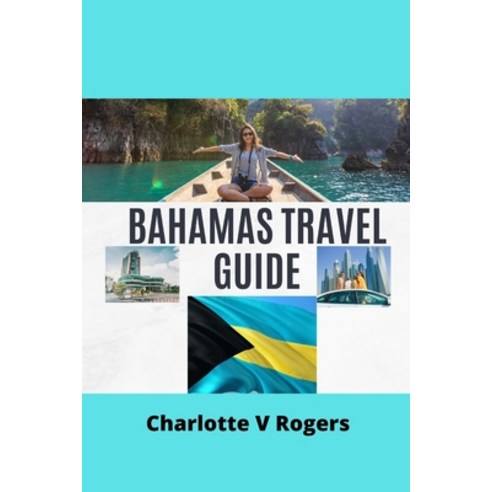 (영문도서) Bahamas Travel Guide: Updated information of a trip to Bahamas Paperback, Independently Published, English, 9798853463509