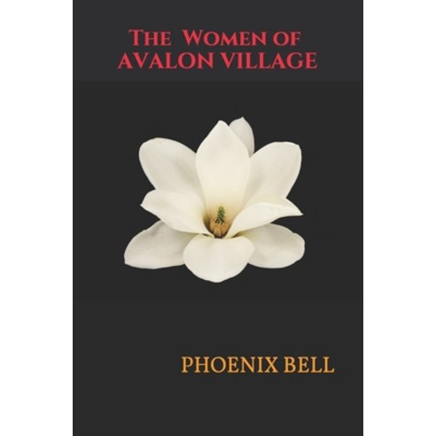 The Women of Avalon Village Paperback, Independently Published