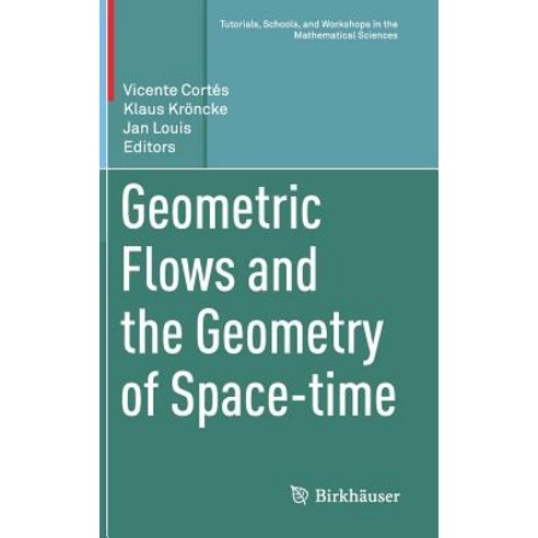 (영문도서) Geometric Flows and the Geometry of Space-Time Hardcover, Birkhauser, English, 9783030011253