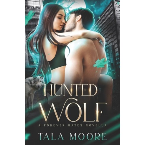 (영문도서) Hunted Wolf: A Forever Mates Novella Paperback, Jess Connors Publishing, English, 9780645449884