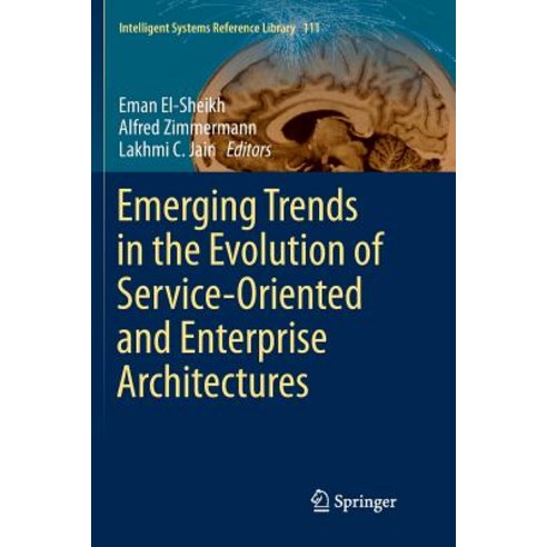 Emerging Trends in the Evolution of Service-Oriented and Enterprise Architectures Paperback, Springer