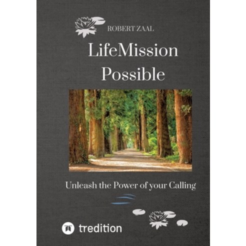 (영문도서) LifeMission Possible: Unleash the Power of your Calling Paperback, Tredition Gmbh, English, 9783347978195