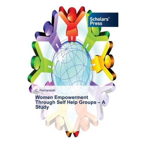 (영문도서) Women Empowerment Through Self Help Groups - A Study Paperback, Scholars'' Press, English, 9786202315401