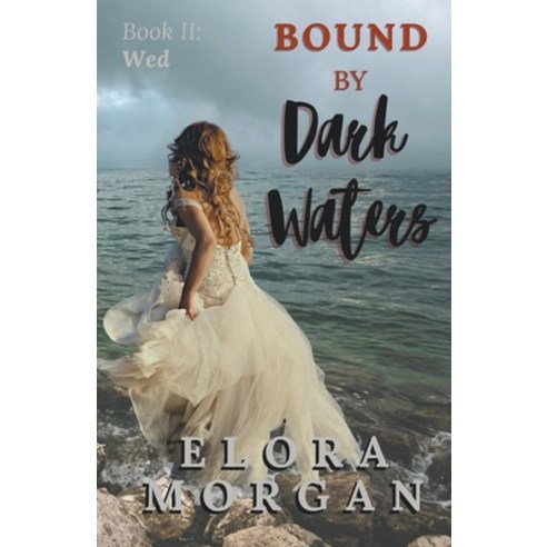 (영문도서) Bound by Dark Waters Paperback, Elora Morgan, English, 9798201169923