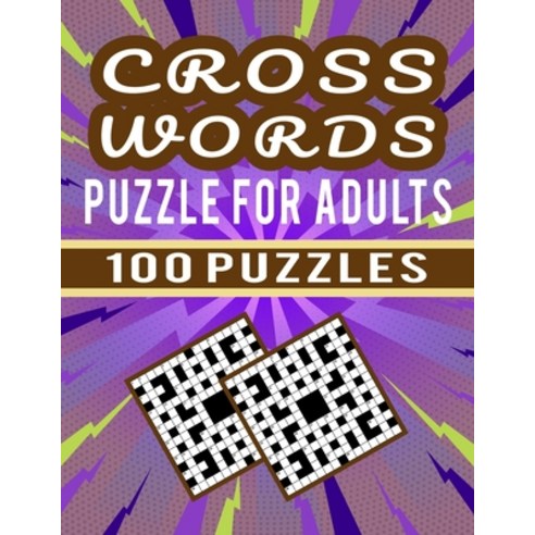 Cross Words Puzzle For Adults - 100 Puzzles: Large Print Cross Word Puzzles Collections for Seniors ... Paperback, Independently Published, English, 9798591483333