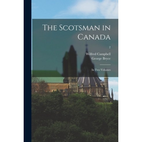 (영문도서) The Scotsman in Canada: in Two Volumes; 2 Paperback, Legare Street Press, English, 9781014705310
