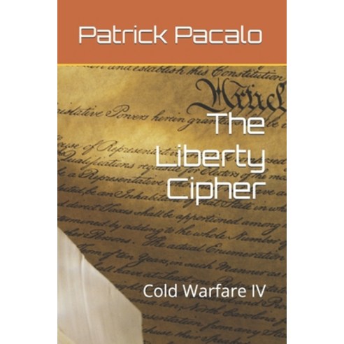 (영문도서) The Liberty Cipher: Cold Warfare IV Paperback, Independently Published, English, 9798878677301