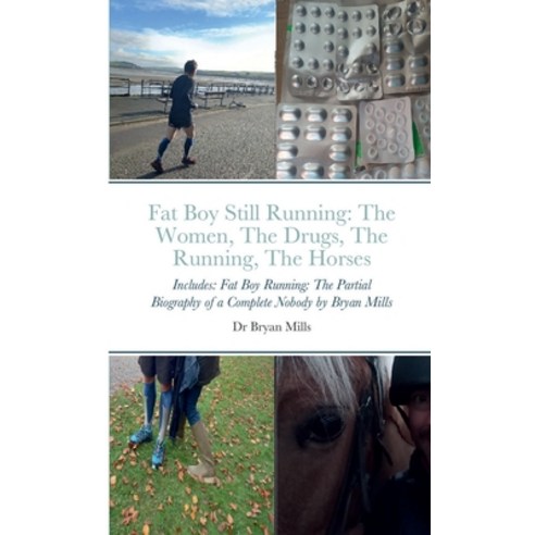 (영문도서) Fat Boy Still Running: the running the drugs the women the horses: Includes: Fat Boy Runni... Paperback, Lulu.com, English, 9781471731112