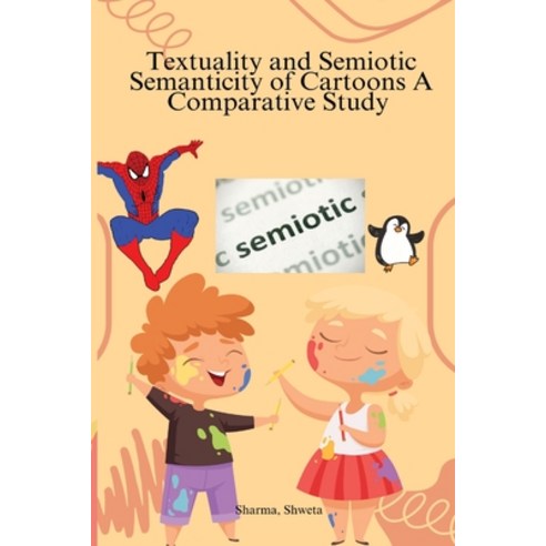 (영문도서) Textuality and Semiotic Semanticity of Cartoons A Comparative Study Paperback, Self Publisher, English, 9798889951506
