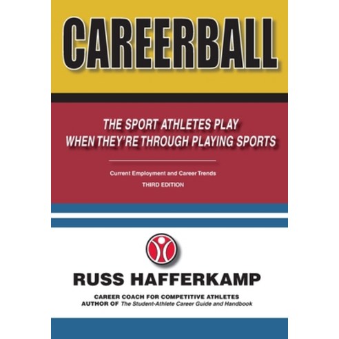 CareerBall: The Sport Athletes Play When They''re Through Playing Sports Paperback, Independently Published