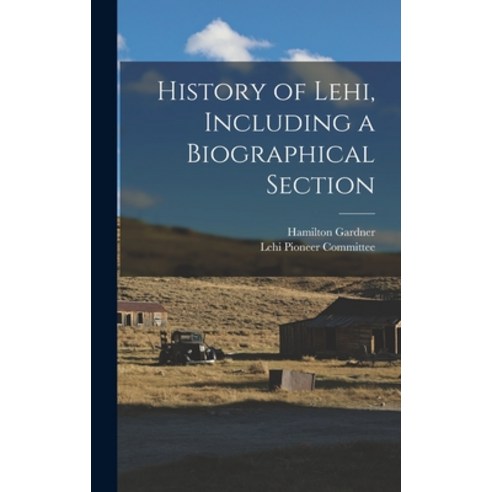 (영문도서) History of Lehi Including a Biographical Section Hardcover, Legare Street Press, English, 9781017209419