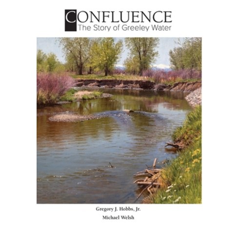 (영문도서) Confluence: The Story of Greeley Water Hardcover, Jordan Design, English, 9780578634166