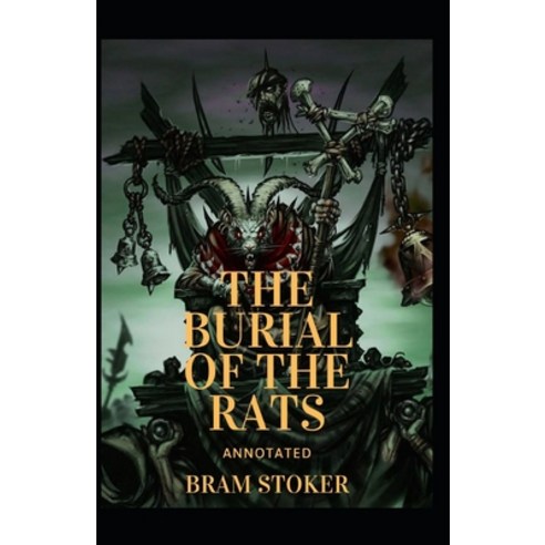 (영문도서) The Burial of the Rats Annotated Paperback, Independently Published, English, 9798748397612