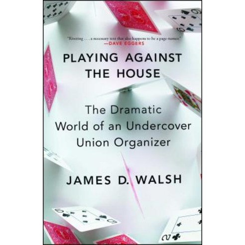 Playing Against the House: The Dramatic World of an Undercover Union Organizer Paperback, Scribner Book Company, English, 9781982115555
