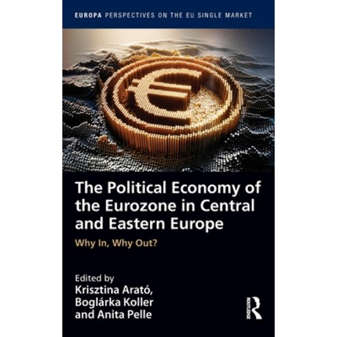 (영문도서) The Political Economy of the Eurozone in Central and Eastern ...