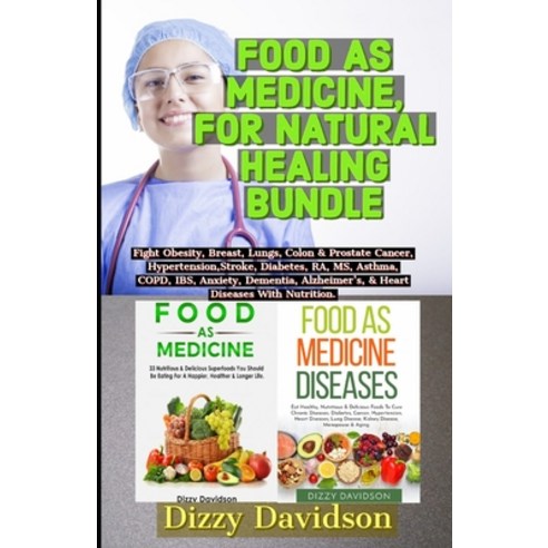 (영문도서) Food As Medicine For Natural Healing Bundle: Fight Obesity Breast Lungs Colon & Prostate ... Paperback, Independently Published, English, 9798545132010