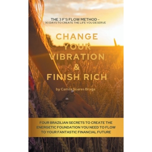 (영문도서) Change Your Vibration & Finish Rich Paperback, Authorhouse, English, 9798823014939