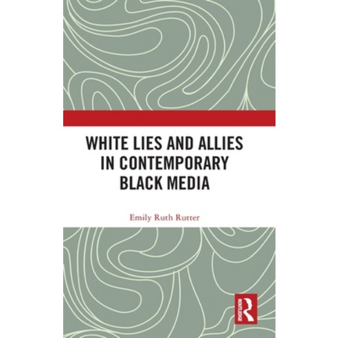 (영문도서) White Lies and Allies in Contemporary Black Media Hardcover, Routledge, English, 9781032271743