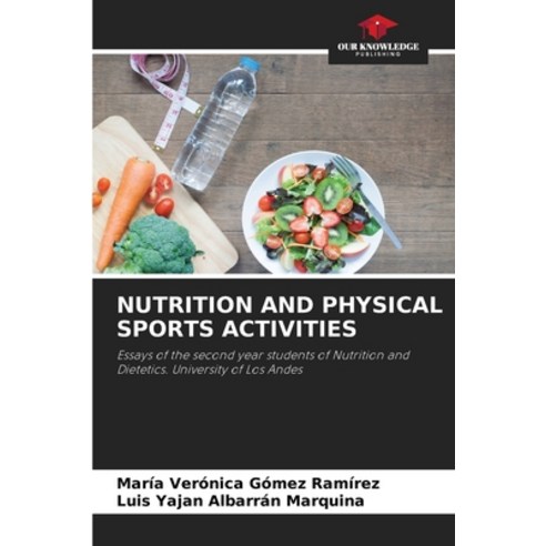 (영문도서) Nutrition and Physical Sports Activities Paperback, Our Knowledge Publishing, English, 9786206466352