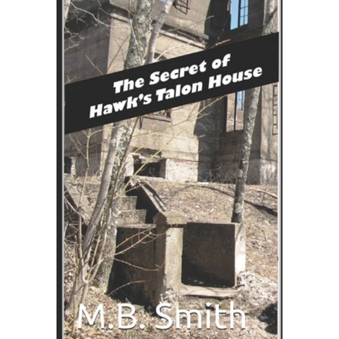 (영문도서) The Secret of Hawk''s Talon House Paperback, Independently Published, English, 9798371888532