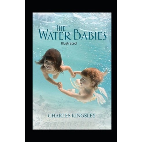 The Water-Babies Illustrated Paperback, Independently Published, English, 9798740745039