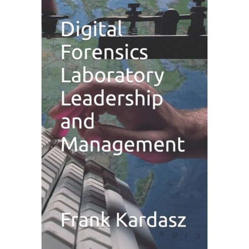 (영문도서) Digital Forensics Laboratory Leadership and Management Paperback, Independently Published, English, 9798859317806