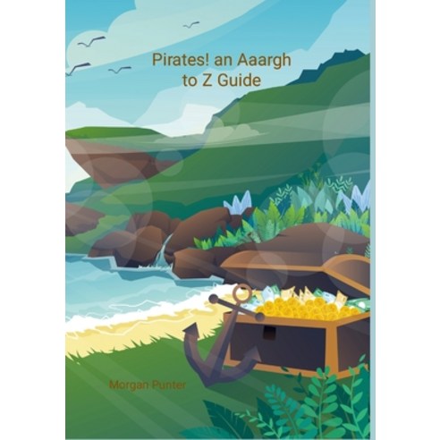 (영문도서) Pirates! an Aaargh to Z Guide Paperback, Lulu.com, English, 9781445270289