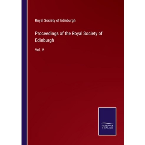 (영문도서) Proceedings of the Royal Society of Edinburgh: Vol. V Paperback, Salzwasser-Verlag, English, 9783752554885