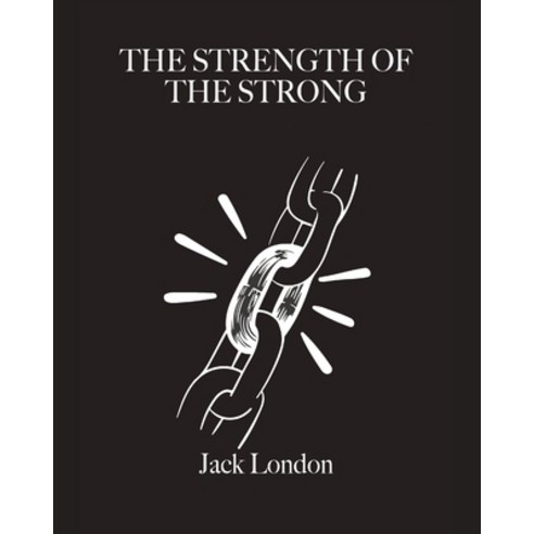 The Strength of the Strong (Annotated) Paperback, Independently Published