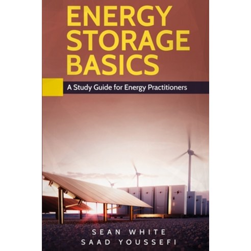 Energy Storage Basics: A Study Guide for Energy Practitioners Paperback, Independently Published, English, 9798579149923